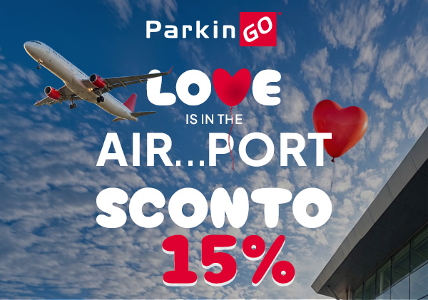 Love is in the Airport, sconto 15% con ParkinGO